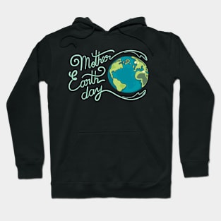 MOTHER EARTH DAY T-SHIRT GIFT 50th ANNIVERSARY 22 APRIL T-Shirt Hoodie